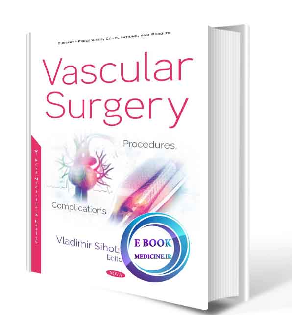 دانلود کتابVascular Surgery: Procedures, Complications and Recovery2020( ORIGINAL PDF)